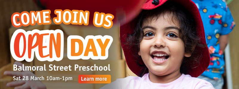Balmoral Street Preschool Open Day banner featuring a smiling young child in a red hat, with text: “Come Join Us Open Day, Balmoral Street Preschool, Sat 28 March 10am to 1pm, Learn more.”